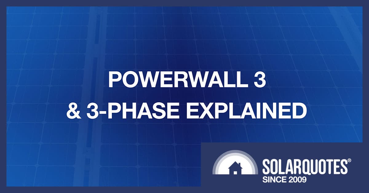 Powerwall 3 and 3 phase explained