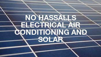 No Hassalls Electrical Air conditioning and Solar