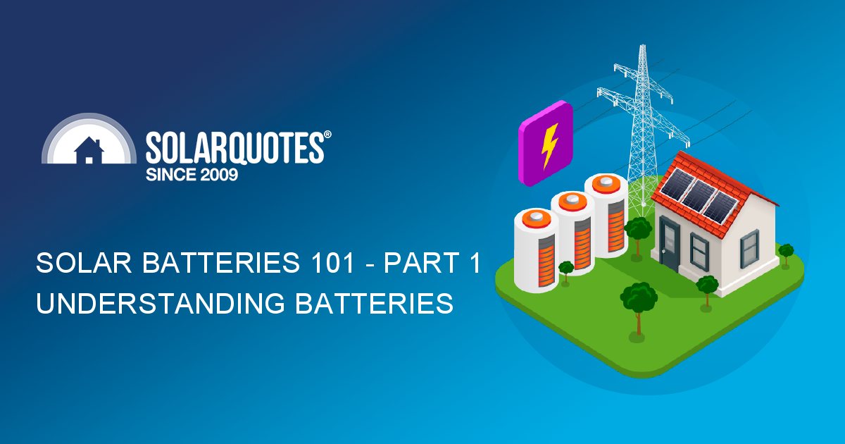 Solar Batteries 101, Batteries, Solar Basics and more